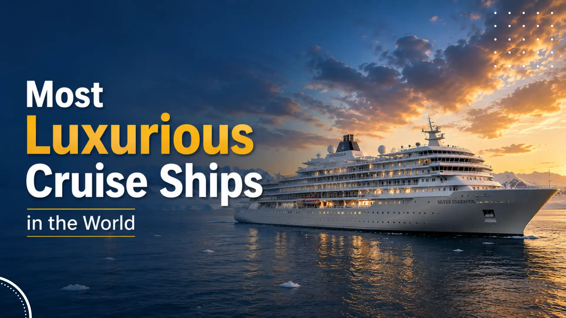 Beyond First Class: The 5 Most Luxurious Cruise Ships on Earth